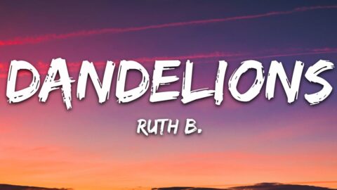 Ruth B. – Dandelions (Lyrics)